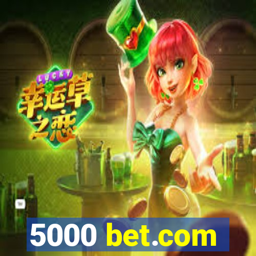 5000 bet.com